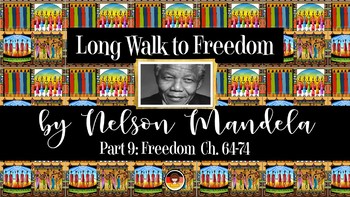 Preview of Long Walk to Freedom by Nelson Mandela – Part 9 Freedom (Chapters  64-74)