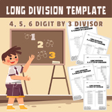 Long division template 4, 5, 6 digit by 3 divisor