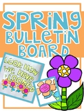 Look How We Have Bloomed {Spring Bulletin Board}
