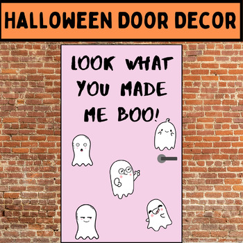 Preview of Look What You Made Me Boo Halloween Door Decorations