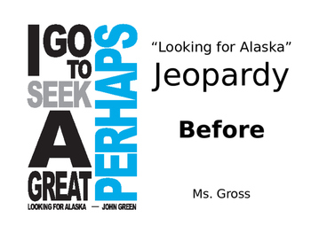 Preview of Looking for Alaska "Before" Jeopardy