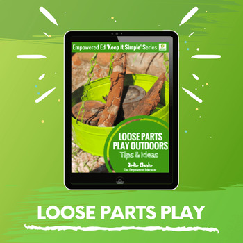 Preview of Loose Parts Play Outdoors for Childcare, PreK, Family Childcare, FDC, OSHC