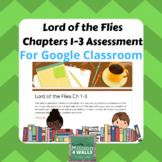 Lord of the Flies: Ch 1-3 Google Classroom Assessment 