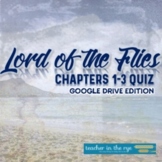 Lord of the Flies Chapters 1-3 Quiz for Google Drive™ 