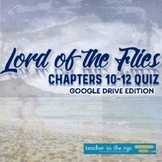 Lord of the Flies Chapters 10-12 Quiz for Google Drive™