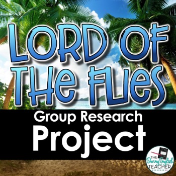 Preview of Lord of the Flies Group Research Project