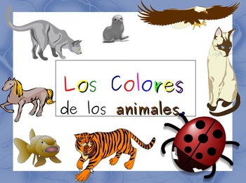 Preview of Los Colores de los Animales - The Colors of the Animals: 60 Slides