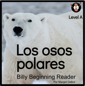 Preview of Los Osos Polares Guided Reading Level A Spanish Polar Bears Book & Writing