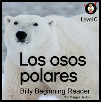 Preview of Los Osos Polares Guided Reading Level C Spanish Polar Bears Book & Writing
