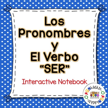 Preview of Los Pronombres y el verbo SER Interactive Notebook