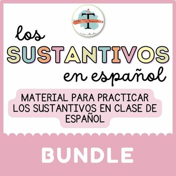 Preview of Los sustantivos | bundle | Activities in Spanish | Nouns in Spanish | Actividade