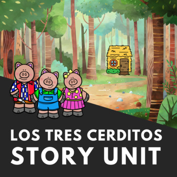 Preview of Los tres cerditos (Three Little Pigs) Spanish Story Unit for Elementary Students