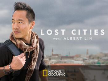 Preview of Lost Cities with Albert Lin - 6 Episode Bundle - National Geographic - Guides