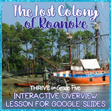 Lost Colony of Roanoke Google Slides - Interactive Overvie
