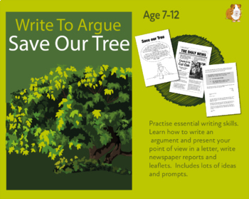 Preview of Lots Of Writing Tasks Teaching Writing To Argue: 'Save Our Tree' (7-11 years)