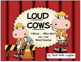 Loud Cows - I Have...Who Has? An ou and ow Word Game