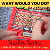 Critical Thinking What Would You Do Activity: Lucky Lotto