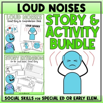 Preview of Loud Noises - Social Story Unit with Visuals, Vocabulary & 25 Activities