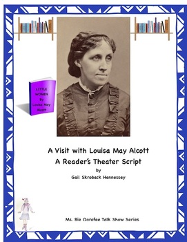 Louisa May Alcott:Writer,Suffragette and Abolitionist(A Reader&#39;s Theater Script)