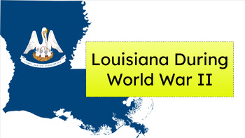 Preview of Louisiana During WWII Lesson