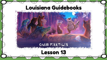 Preview of Louisiana Guidebooks, Cajun Folktales Lesson 13 Flipchart