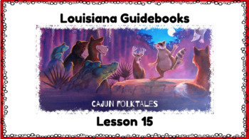 Preview of Louisiana Guidebooks, Cajun Folktales Lesson 15 Flipchart