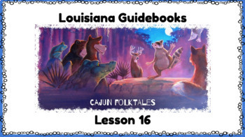 Preview of Louisiana Guidebooks, Cajun Folktales Lesson 16 Flipchart