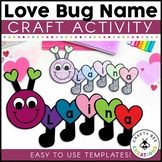Love Bug Name Craft Valentines Day Bulletin Board Kinderga