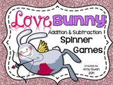 Love Bunny DIFFERENTIATED Addition & Subtraction Spinner Games