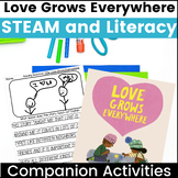 Love Grows Everywhere (STEAM and Literacy Activities)