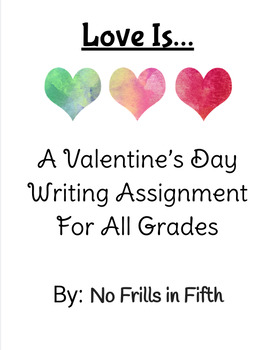 Preview of Love Is... (A Quick, Fun Valentine's Day Writing Assignment for All Grades)