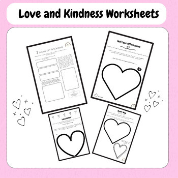 Love, Kindness and a Sense of Purpose Worksheets- 4 PAGES | TPT