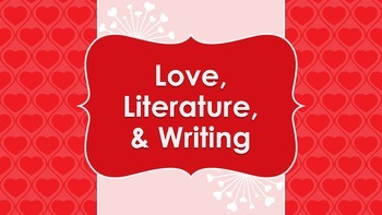 Preview of Love, Literature, and Writing - Valentine's Day Writing Lesson