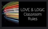 Love & Logic Classroom Rules Posters