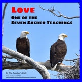 Seven Sacred Teachings - Love (Lesson, Review Worksheet & 
