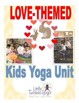 Preview of Love-Themed Kids Yoga Unit with Printable or Electronic Yoga Poses!