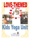 Love-Themed Kids Yoga Unit with Printable or Electronic Yo