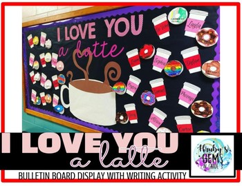Preview of Love You a Latte Bulletin Board Display & Writing Activity