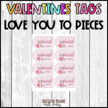 Preview of Love You to Pieces - Valentines Gift Tag