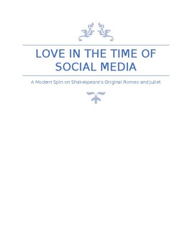 Preview of Love in the Time of Social Media- modern v. of Shakespeare's Romeo and Juliet