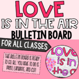 Love is in the Air Bulletin Board/Valentine's Day/February Board