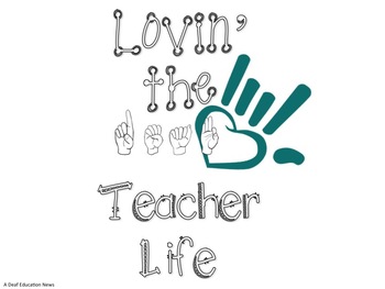Preview of Lovin' the Deaf Teacher Life poster