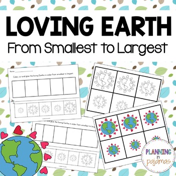 Preview of Loving Earth Size Ordering for Earth Day | Order by Size | Cut and Glue