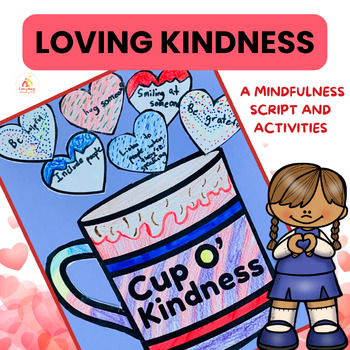 Preview of Loving Kindness Mindfulness Script, Love Recipe Writing, and Kindness Cup Craft