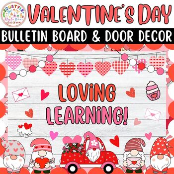Preview of Loving Learning!: February & Valentine's Day Bulletin Boards And Door Decor Kits