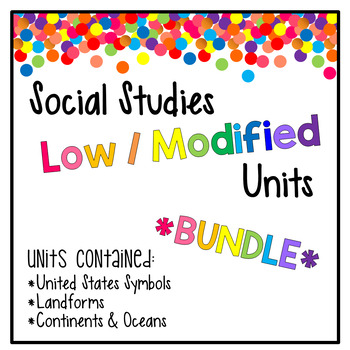 Preview of Low / Modified Social Studies Units BUNDLE US Symbols, Landforms, Continents