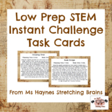 Low Prep STEM Instant Challenge Task Cards 