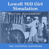 Lowell Mill Girl Simulation writing assignment - high scho