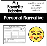 Lower Elementary Personal Narrative Writing My Favorite Hobbies