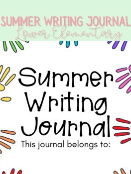 Lower Elementary Summer Writing Journal by Kiss Your Brain | TpT